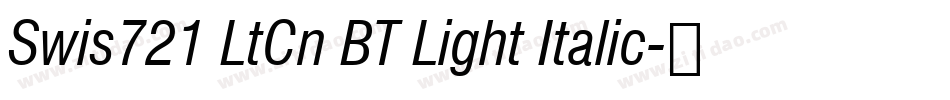 Swis721 LtCn BT Light Italic字体转换